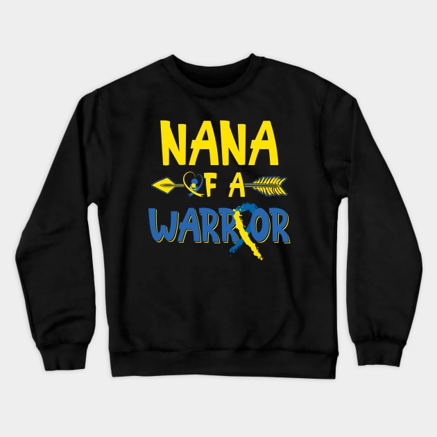 Nana Of A Warrior Down Syndrome Awareness Crewneck Sweatshirt by nadinecarolin71415